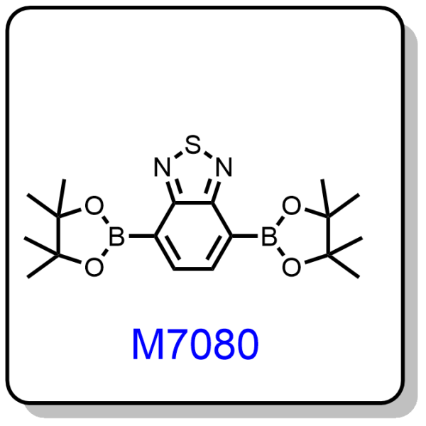 M7080——4,7-bis(4,4,5,5-tetramethyl-1,3,2-dioxaborolan-2-yl)benzo[c][1,2,5]thiadiazole，934365-16-9