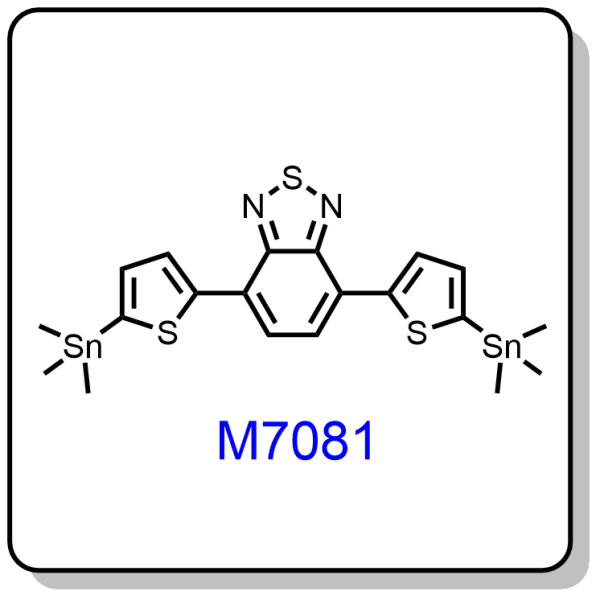 M7081——4,7-bis(5-(trimethylstannyl)thiophen-2-yl)benzo[c][1,2,5]thiadiazole，1025451-57-3