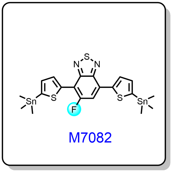 M7082——5-fluoro-4,7-bis(5-(trimethylstannyl)thiophen-2-yl)benzo[c][1,2,5]thiadiazole,1611002-56-2