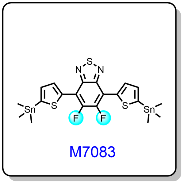 M7083——5,6-difluoro-4,7-bis(5-(trimethylstannyl)thiophen-2-yl)benzo[c][1,2,5]thiadiazole,1421762-30-2