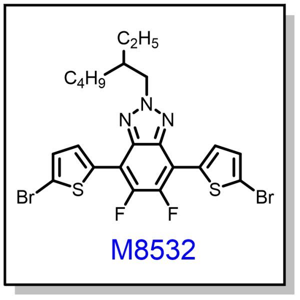 M8532——4,7-bis(5-bromothiophen-2-yl)-2-(2-ethylhexyl)-5,6-difluoro-2H-benzo[d][1,2,3]triazole