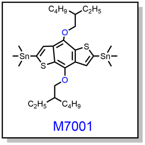 M7001——2,6-bis(trimethyltin)-4,8- bis-(2-ethyl-hexyloxy)benzo[1,2-b;4,5-b’]dithiophene
