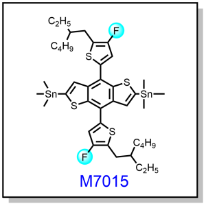 M7015——(4,8-bis(5-(2-ethylhexyl)- 4-fluorothiophen-2-yl)benzo [1,2-b:4,5-b']dithiophene-2,6-diyl) bis(trimethylstannane)