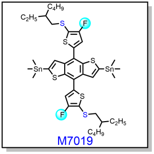 M7019——2,6-bis(trimethytin)- 4,8-bis(5-((2-ethylhexyl)thio)- 4-fluorothiophen-2-yl)benzo [1,2-b:4,5-b']dithiophene
