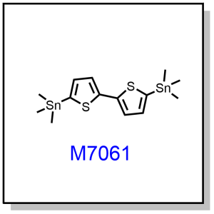 M7061——5,5'-bis(trimethylstannyl)-2,2'-bithiophene