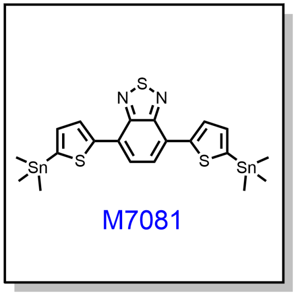 M7081——4,7-bis(5-(trimethylstannyl)thiophen-2-yl)benzo[c][1,2,5]thiadiazole