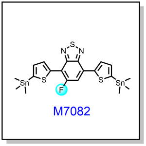M7082——5-fluoro-4,7-bis(5-(trimethylstannyl)thiophen-2-yl)benzo[c][1,2,5]thiadiazole