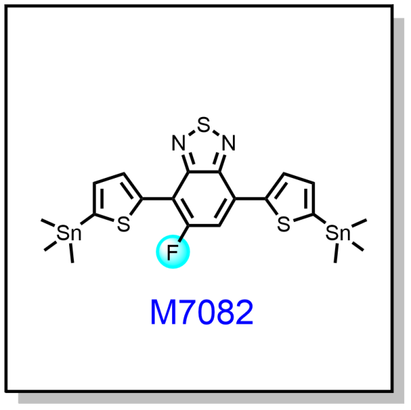 M7082——5-fluoro-4,7-bis(5-(trimethylstannyl)thiophen-2-yl)benzo[c][1,2,5]thiadiazole