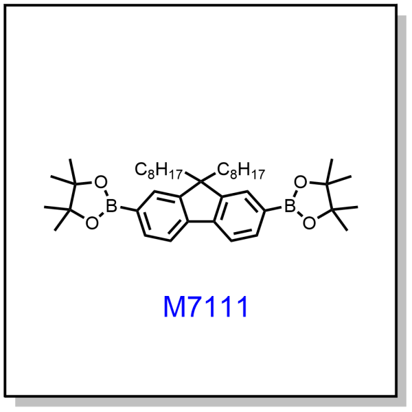 M7111——2,7-bis(4,4,5,5-tetramethyl-1,3,2-dioxaborolan-2-yl)-9,9-dioctylfluorene