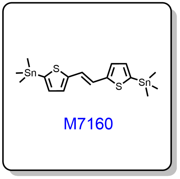 M7160——(E)-1,2-bis(5-(trimethylstannyl)thiophen-2-yl)ethene