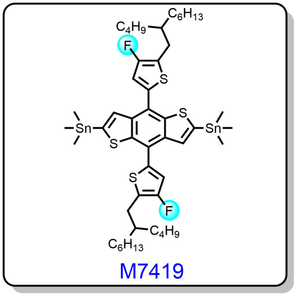 M7419——(4,8-bis(5-(2-butyloctyl)-4-fluorothiophen-2-yl)benzo[1,2-b:4,5-b']dithiophene-2,6-diyl)bis(trimethylstannane)