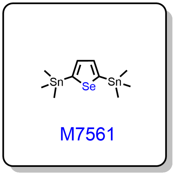 M7561——2,5-bis(trimethylstannyl)selenophene
